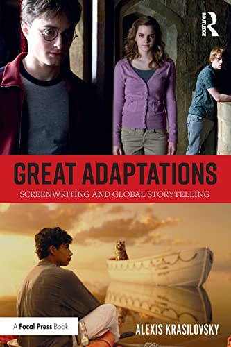 Stock image for Great Adaptations: Screenwriting and Global Storytelling: Screenwriting and Global Storytelling for sale by Goodwill Southern California