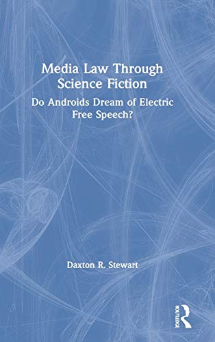 Beispielbild fr Media Law Through Science Fiction: Do Androids Dream of Electric Free Speech? zum Verkauf von Chiron Media