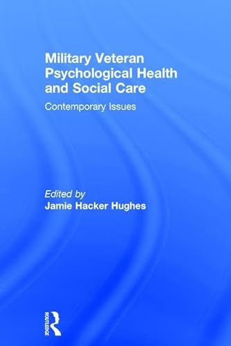 Stock image for Military Veteran Psychological Health and Social Care: Contemporary Issues for sale by Chiron Media