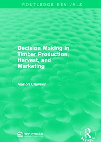 Beispielbild fr Decision Making in Timber Production, Harvest, and Marketing zum Verkauf von Blackwell's