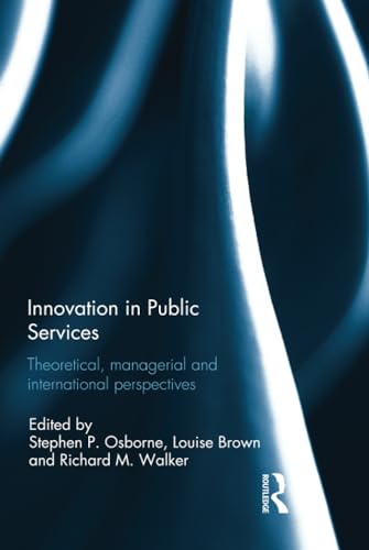 Imagen de archivo de Innovation in Public Services: Theoretical, Managerial, and International Perspectives a la venta por Revaluation Books