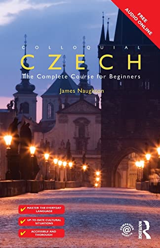 Colloquial Czech: The Complete Course for Beginners (Colloquial Series (Book Only)) - Naughton, James