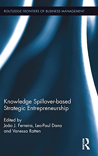 Stock image for Knowledge Spillover-based Strategic Entrepreneurship (Routledge Frontiers of Business Management) for sale by Chiron Media