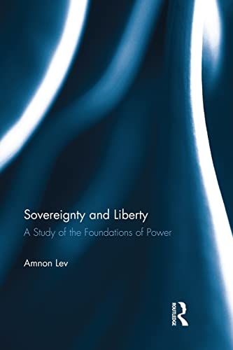 Stock image for Sovereignty and Liberty: A Study of the Foundations of Power for sale by Blackwell's
