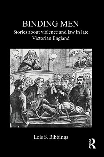 Beispielbild fr Binding Men: Stories About Violence and Law in Late Victorian England zum Verkauf von Blackwell's