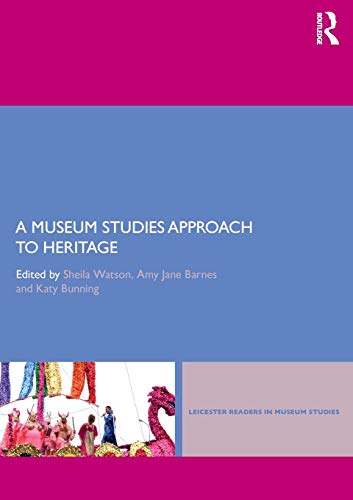 Stock image for A Museum Studies Approach to Heritage (Leicester Readers in Museum Studies) for sale by Textbooks_Source