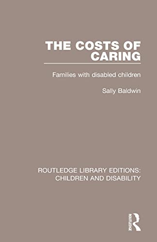 Stock image for The Costs of Caring (Routledge Library Editions: Children and Disability) for sale by Lucky's Textbooks