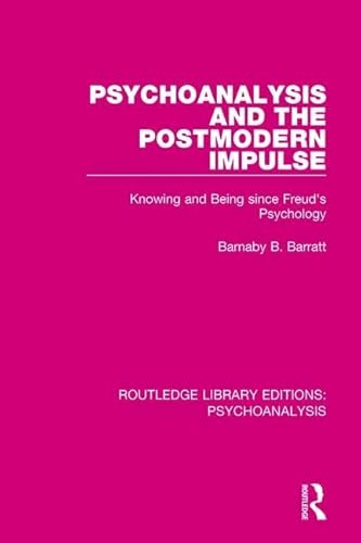 Imagen de archivo de Psychoanalysis and the Postmodern Impulse: Knowing and Being since Freud's Psychology (Routledge Library Editions: Psychoanalysis) a la venta por More Than Words