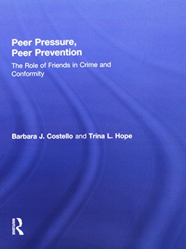 9781138951709: Peer Pressure, Peer Prevention: The Role of Friends in Crime and Conformity