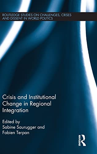 Beispielbild fr Crisis and Institutional Change in Regional Integration (Routledge Studies on Challenges, Crises and Dissent in World Politics) zum Verkauf von Chiron Media