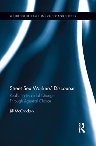 Beispielbild fr Street Sex Workers' Discourse: Realizing Material Change Through Agential Choice zum Verkauf von Blackwell's