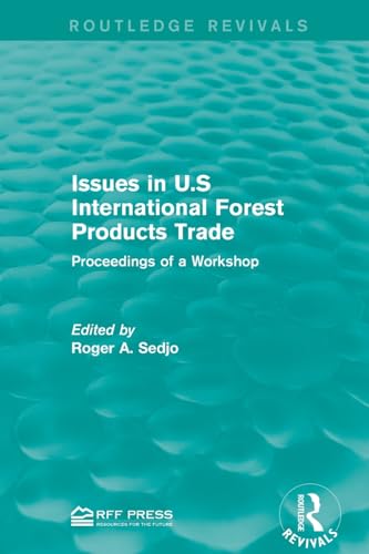 9781138952669: Issues in U.S International Forest Products Trade: Proceedings of a Workshop (Routledge Revivals)