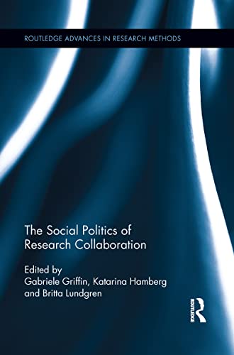 Beispielbild fr The Social Politics of Research Collaboration zum Verkauf von Blackwell's