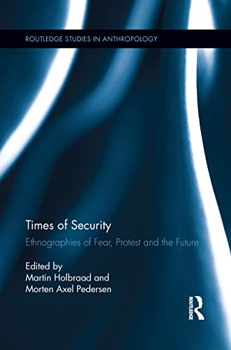 Stock image for Times of Security: Ethnographies of Fear, Protest and the Future for sale by Blackwell's