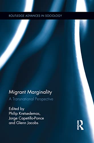 Imagen de archivo de Migrant Marginality: A Transnational Perspective a la venta por Blackwell's