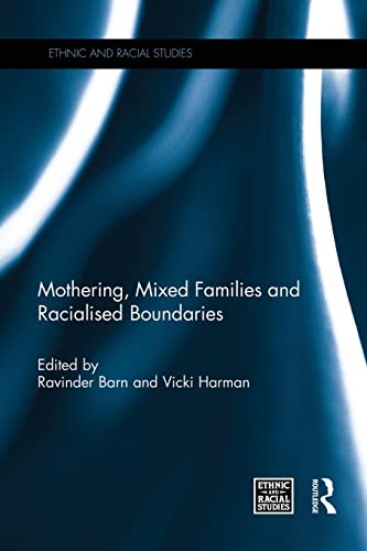 Beispielbild fr Mothering, Mixed Families and Racialised Boundaries (Ethnic and Racial Studies) zum Verkauf von Chiron Media