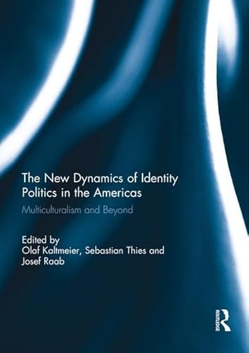Imagen de archivo de The New Dynamics of Identity Politics in the Americas a la venta por Blackwell's