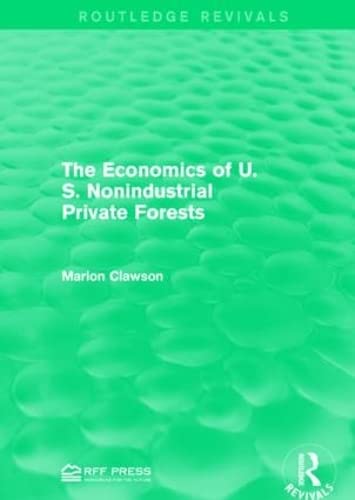 Stock image for The Economics of U.S. Nonindustrial Private Forests (Routledge Revivals) for sale by Chiron Media