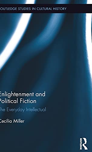 9781138954175: Enlightenment and Political Fiction: The Everyday Intellectual (Routledge Studies in Cultural History)