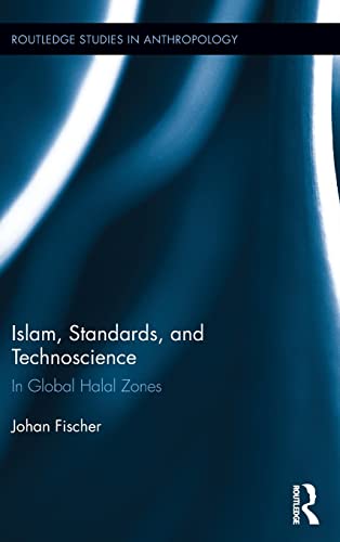 Stock image for Islam, Standards, and Technoscience: In Global Halal Zones (Routledge Studies in Anthropology) for sale by Chiron Media
