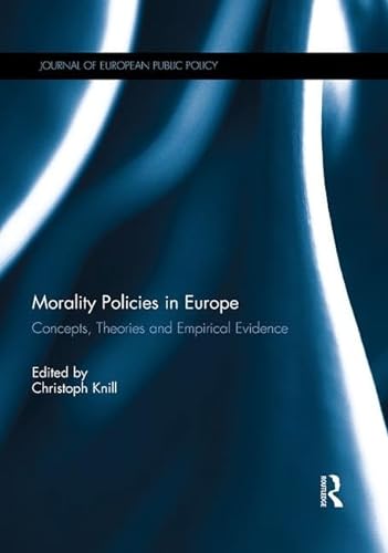 Stock image for Morality Policies in Europe (Journal of European Public Policy Special Issues as Books) for sale by Chiron Media
