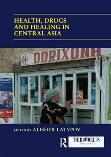 Stock image for Health, Drugs and Healing in Central Asia (Thirdworlds) for sale by Chiron Media