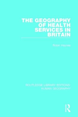 Stock image for The Geography of Health Services in Britain for sale by Blackwell's