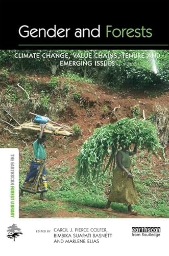 Imagen de archivo de Gender and Forests : Climate Change, Tenure, Value Chains and Emerging Issues a la venta por Better World Books