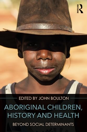 Beispielbild fr Aboriginal Children, History, and Health zum Verkauf von Blackwell's