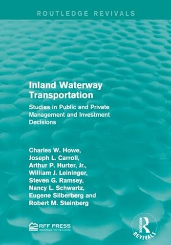 9781138955264: Inland Waterway Transportation: Studies in Public and Private Management and Investment Decisions (Routledge Revivals)