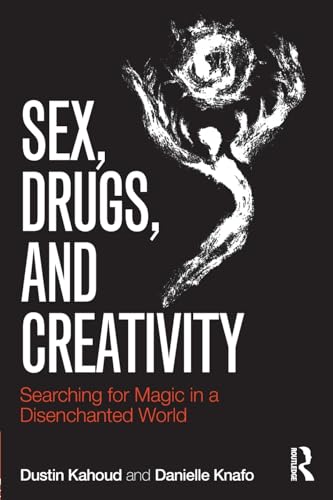 Stock image for Sex, Drugs and Creativity: Searching for Magic in a Disenchanted World (Psychological Issues) for sale by Bookmonger.Ltd