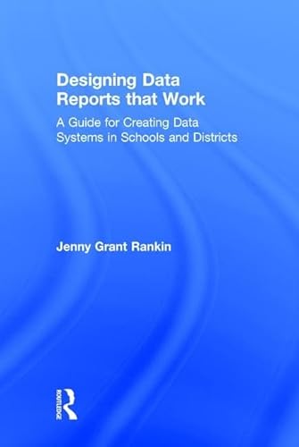 Imagen de archivo de Designing Data Reports that Work: A Guide for Creating Data Systems in Schools and Districts a la venta por Chiron Media