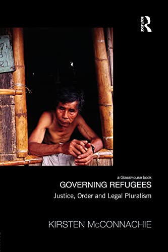 Beispielbild fr Governing Refugees: Justice, Order and Legal Pluralism zum Verkauf von Blackwell's