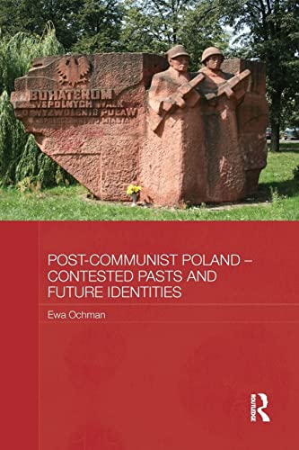 Stock image for Post-Communist Poland - Contested Pasts and Future Identities (BASEES/Routledge Series on Russian and East European Studies) for sale by Chiron Media