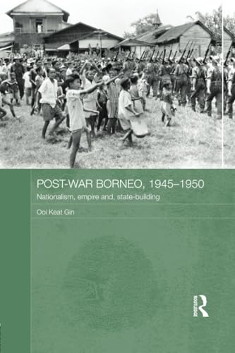 Imagen de archivo de Post-War Borneo, 1945-1950: Nationalism, Empire and State-Building a la venta por Blackwell's