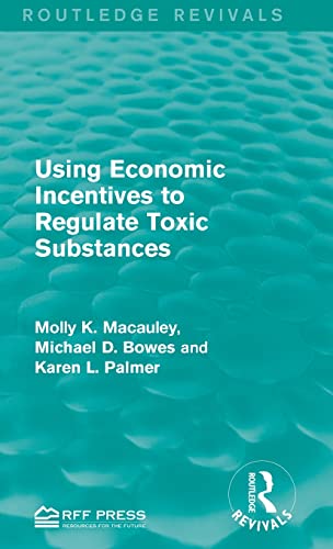 Stock image for Using Economic Incentives to Regulate Toxic Substances (Routledge Revivals) for sale by California Books