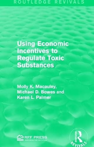 Imagen de archivo de Using Economic Incentives to Regulate Toxic Substances a la venta por Blackwell's