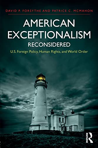 Beispielbild fr American Exceptionalism Reconsidered : U. S. Foreign Policy, Human Rights, and World Order zum Verkauf von Better World Books