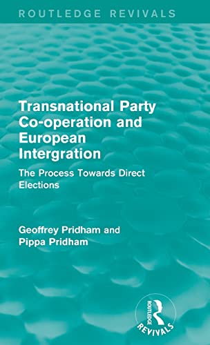 Stock image for Transnational Party Cooperation and European Integration The Process Towards Direct Elections Routledge Revivals for sale by PBShop.store US