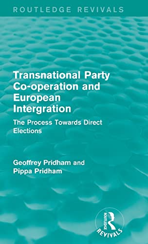 Stock image for Transnational Party Co-operation and European Integration: The Process Towards Direct Elections (Routledge Revivals) for sale by Lucky's Textbooks