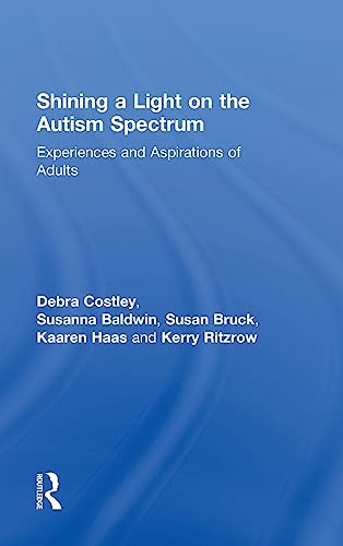 Imagen de archivo de Shining a Light on the Autism Spectrum: Experiences and Aspirations of Adults a la venta por Chiron Media
