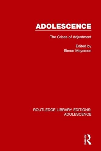 Imagen de archivo de Adolescence: The Crises of Adjustment (Routledge Library Editions: Adolescence) a la venta por Chiron Media