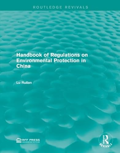 Stock image for Handbook of Regulations on Environmental Protection in China (Routledge Revivals) for sale by Chiron Media