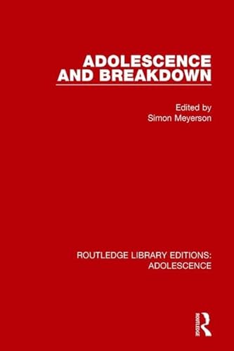 Imagen de archivo de Adolescence and Breakdown (Routledge Library Editions: Adolescence) a la venta por Chiron Media