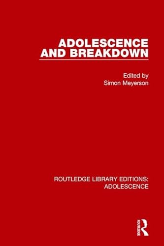 Stock image for Adolescence and Breakdown (Routledge Library Editions: Adolescence) for sale by Chiron Media