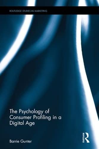 Imagen de archivo de The Psychology of Consumer Profiling in a Digital Age (Routledge Studies in Marketing) a la venta por Chiron Media