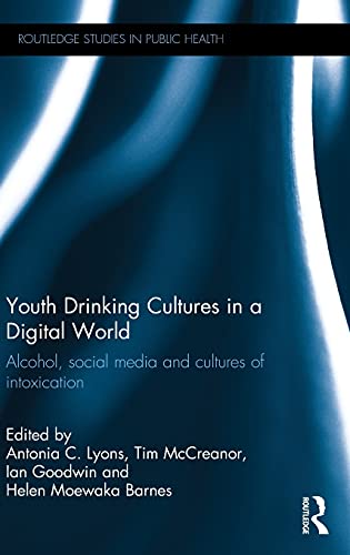 Beispielbild fr Youth Drinking Cultures in a Digital World: Alcohol, Social Media and Cultures of Intoxication (Routledge Studies in Public Health) zum Verkauf von Bahamut Media