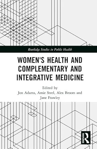 Stock image for Women's Health and Complementary and Integrative Medicine (Routledge Studies in Public Health) for sale by HPB-Red