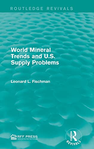 Stock image for World Mineral Trends and U.S. Supply Problems (Routledge Revivals) for sale by Lucky's Textbooks