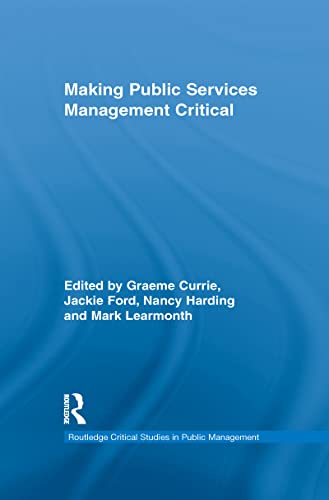9781138959729: Making Public Services Management Critical (Routledge Critical Studies in Public Management)